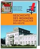 Geschichte des Wohnens: Vom Mittelalter bis heute - Bernd Fuhrmann, Wencke Meteling, Barbara Rajkay, Matthias Weipert