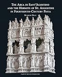 The Arca di Sant'Agostino and the hermits of St. Augustine in fourteenth-century Pavia