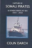 Capture by Somali pirates & other events at sea, 1954-2010