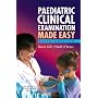 Paediatric Clinical Examination Made Easy