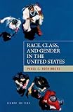 Race, Class, and Gender in the United States: An Integrated Study, Eighth edition
