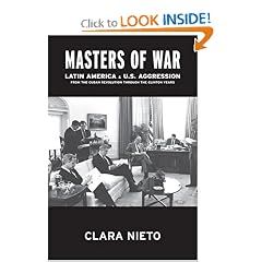 Masters of War: Latin America and United States Aggression from the Cuban Revolution through the Clinton Years