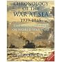 Chronology of the War at Sea 1939-1945: The Naval History of World War Two