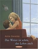 Das Wetter ist schoen, das Leben auch