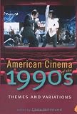 American Cinema of the 1990s: Themes and Variations (Screen Decades)