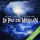Le pas de Merlin (Le pas de Merlin 1) | Livre audio Auteur(s) : Jean-Louis Fetjaine Narrateur(s) : Yves Mugler, Véronique Groux de Miéri
