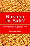 Nirvana for Sale?: Buddhism, Wealth, and the Dhammakaya Temple in Contemporary Thailand