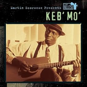 Martin Scorsese Presents The Blues: Keb' Mo'