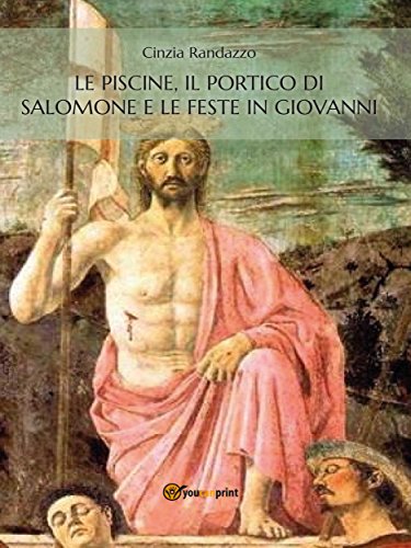 Le piscine, il portico di Salomone e le feste in Giovanni (Italian Edition)