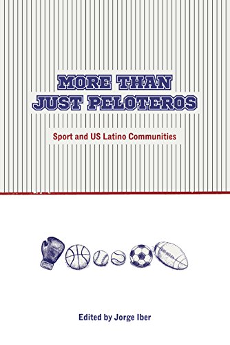 More Than Just Peloteros: Sport and U.S. Latino Communities (Sport in the American West)