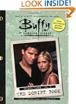 The Buffy the Vampire Slayer: The Scr...