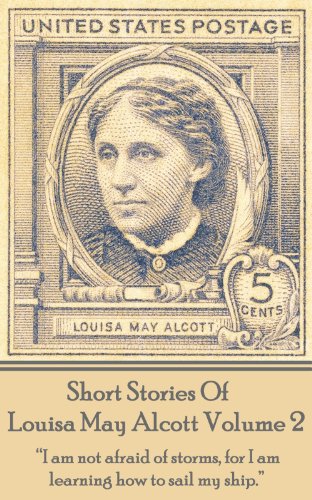Short Stories Of Louisa May Alcott Volume 2: 