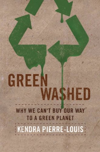 Green Washed: Why We Can't Buy Our Way to a Green Planet