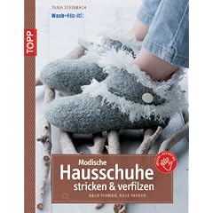 Modische Hausschuhe stricken & verfilzen: Neue Formen, neue Farben