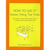 how to say it r business writing that works the simple 10 step target outline system to help you reachyour