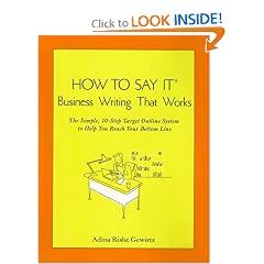 How To Say It (R) Business Writing That Works: The Simple, 10-Step Target Outline System to Help you Reach Your Bottom Line