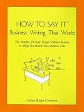 How To Say It (R) Business Writing That Works: The Simple, 10-Step Target Outline System to Help you Reach Your Bottom Line