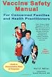 Vaccine Safety Manual for Concerned Families and Health Practitioners, 2nd Edition: Guide to Immunization Risks and Protection