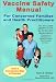 Vaccine Safety Manual for Concerned Families and Health Practitioners, 2nd Edition: Guide to Immunization Risks and Protection