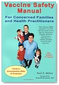 Vaccine Safety Manual for Concerned Families and Health Practitioners, 2nd Edition: Guide to Immunization Risks and Protection