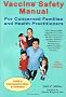 Vaccine Safety Manual for Concerned Families and Health Practitioners