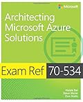 Exam Ref 70-534 Architecting Microsoft Azure Solutions