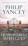 Disappointment with God: Three Questions No One Asks Aloud