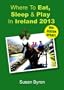 Ireland's Hidden Gems - Where to Eat, Sleep & Play in Ireland 2013