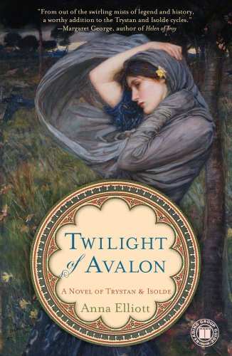 Twilight of Avalon: A Novel of Trystan & Isolde (Twilight of Avalon Trilogy Book 1)