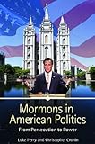 Mormons in American Politics: From Persecution to Power