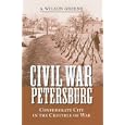 Civil War Petersburg: Confederate City in the Crucible of War (Nation Divided) by A. Wilson Greene