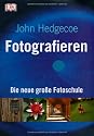 Fotografieren: Die neue gro&szlig;e Fotoschule