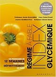 Le r�gime � faible index glyc�mique : Ou Comment maigrir avec un r�gime riche en glucides de haute qualit�