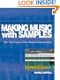 Making Music with Samples: Tips, Techniques and 600+ Ready-to-Use Samples (Book)