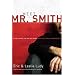 Meet Mr. Smith: Revolutionize the Way You Think About Sex, Purity, and Romance