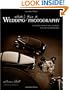 Master's Guide to Wedding Photography: Capturing Unforgettable Moments and Lasting Impressions