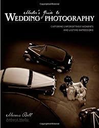 Master's Guide to Wedding Photography: Capturing Unforgettable Moments and Lasting Impressions