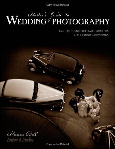 Image of Master's Guide to Wedding Photography: Capturing Unforgettable Moments and Lasting Impressions