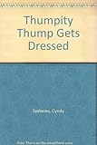 Thumpity Thump gets dressed