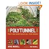 The Polytunnel Book: Fruit and Vegetables All Year Round