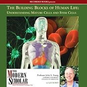 The Modern Scholar: The Building Blocks of Human Life: Understanding Mature Cells and Stem Cells | [John K. Young]