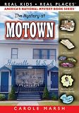 The Mystery at Motown (Real Kids! Real Places!)