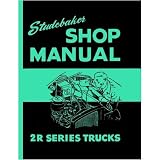 1949 1951 1952 1953 STUDEBAKER 2R TRUCK Service Manual by Studebaker