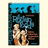 Die Rottentodds 06 - Doktor Silberfisch in gemeiner Mission