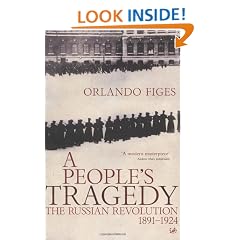 A People's Tragedy: The Russian Revolution, 1891-1924