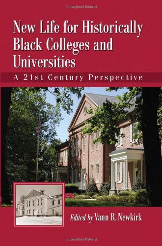 New Life for Historically Black Colleges and Universities: A 21st Century Perspective