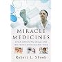 Miracle Medicines: Seven Lifesaving Drugs and the People Who Created Them