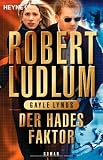 Der Hades-Faktor: Roman - Robert Ludlum, Gayle Lynds