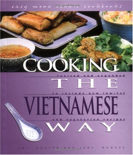 Cooking the Vietnamese Way: Revised and Expanded to Include New Low-Fat and Vegetarian Recipes (Easy Menu Ethnic Cookbooks)