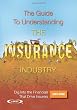 The Guide to Understanding the Insurance Industry 2007-2008: Dig Into the Financials That Drive Insurers